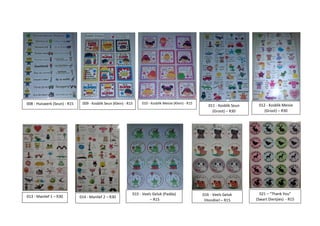 008 - Huiswerk (Seun) - R15 009 - Kosblik Seun (Klein) - R15 010 - Kosblik Meisie (Klein) - R15
011 - Kosblik Seun
(Groot) – R30
012 - Kosblik Meisie
(Groot) – R30
013 - Manlief 1 – R30 014 - Manlief 2 – R30
015 - Veels Geluk (Padda)
– R15
016 - Veels Geluk
(Hondjie) – R15
021 – “Thank You”
(Swart Diertjies) - R15
 