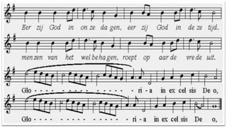 Eer zij god in onze dagen,
Eer zij God in deze tijd.
Mensen van het welbehagen,
roept op aarde vrede uit.

Gloria in excelcis Deo
Gloria in excelcis Deo
 