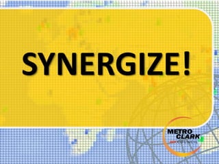 SYNERGIZE!
 