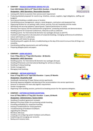  COMPANY - PEGASUS CONFERENCE SERVICE PVT LTD.
From 14th October 2013 to 25th
March 2015, Duration - 1 Year & 07 months
D...