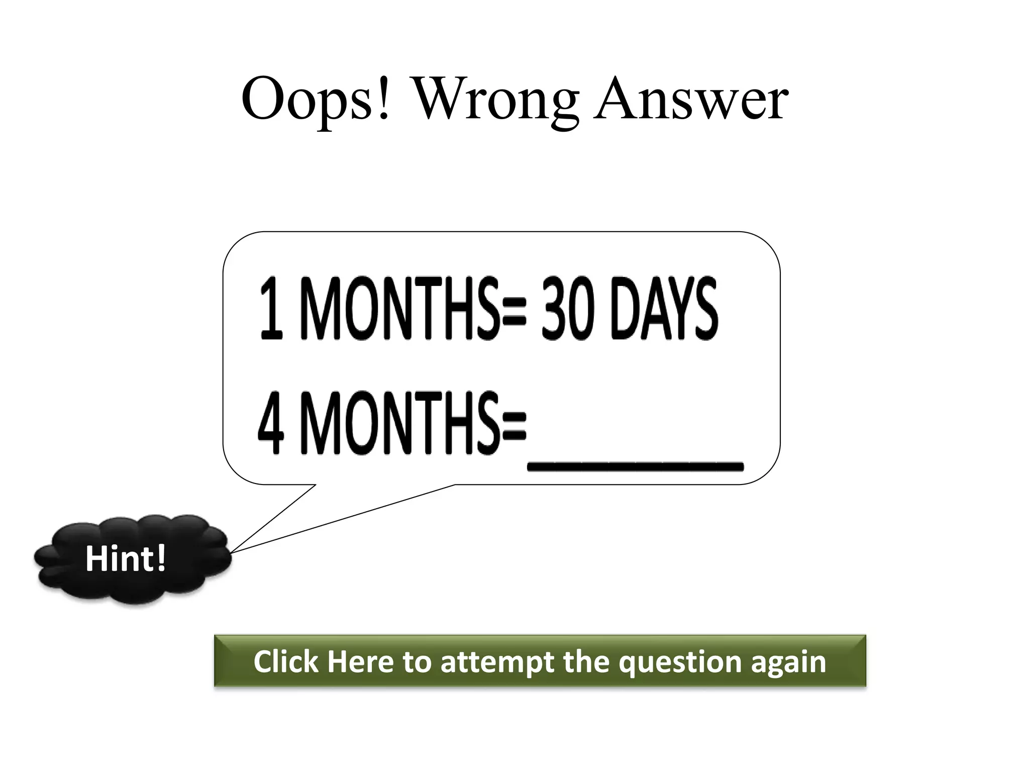 Oops! Wrong Answer
Click Here to attempt the question again
Hint!
 