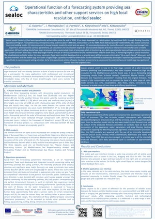 Operational function of a forecasting system providing sea
characteristics and other support services on high local
resolution, entitled sealoc
G. Kalantzi1*, I. Hatzopoulos1, A. Partozis1, K. Karystinakis1 and S. Kotsopoulos2
1OMIKRON Environmental Consultants SA, 15th klm of Thessaloniki-Moudania Nat. Rd., Thermi, 57001, GREECE
2DRAXIS Environmental SA, Themistokli Sofouli 54-56, Thessaloniki, 54566, GREECE
*Corresponding author: georgiak@omikron-sa.gr, +30 2310 863216
Sealoc system (sealoc.gr) has been operationally active online since the end of 2020. It has been developed, as a pilot system, by two Greek SMEs through funding from the
Operational Program “Competitiveness, Entrepreneurship and Innovation” (EPAnEK), Intervention I, of the NSRF 2014-2020 (project ID T1EDK-03595). The system combines
four core building blocks: (1) interconnected in-house forecast models for wind and sea waves, (2) automated processes for marine forecasts’ acquisition and storage from
Copernicus Marine Service (various parameters), (3) calculation and visualization engine for all associated datasets and (4) an interactive web interface and a mobile
application. All four building blocks have been structured into an automated chain of processes which is functioning on a daily operationally basis without external interaction.
The system provides every day a three-day length marine forecast of various parameters for the Mediterranean and the Greek Seas, in increasing height of spatial resolution.
The visualizations and color scales, for every parameter, have been carefully developed so as to provide users all the necessary information “at an eye’s glance”. Moreover, both
the web interface and the mobile app avail users a logon/ login capability in order for them to be further informed by statistically developed “experience parameters” focusing
specifically to swimming and sailing activities. So far the operational activity of sealoc has been proven to be a success and its web interface and mobile app have gathered
interest from the targeted users.
High resolution and user-friendly forecasts in form of data-as-services for the sea,
are a prerequisite for many applications both professional and recreational.
Whereas, scientific and research developments in the field of ocean forecasting are
remarkable today, only few of these breakthroughs reach users outside the
scientific community.
The problem SeaLoc project, which is now in its final stage, consists of a pilot forecasting
platform providing sea characteristics and other support services on high local
resolution for the Mediterranean and the Greek seas. It serves forecasting data
comprising results from in-house models, Copernicus Marine Service (CMS)
datasets and “experience parameters” resulting from the original forecasts. The
system is fully customizable and can provide the base of a wide range of tailor-
made services (i.e. APIs, visualizations, data flows, charts, consultancy etc.)
necessary to a wide range of near-shore and offshore applications.
1. In-house forecast models and validation
There are three forecasting domains with descending spatial resolutions: (a)
Mediterranean (18,5x18,5 km), (b) Greek Seas (3,68x3,68 Km) and Aegean
(1,84x1,84 km). For the weather forecast the system uses the numerical weather
model WRF-ARW (WRF4.0.1) [5] which runs daily and produces wind (m/sec) at
10m height, every day at 12.00 am with a forecasting span of the order of three
days and hourly time steps. For the sea wave forecast the system uses the
numerical third generation sea wave model WAVEWATCH III® (v. 5.16) [6] which
runs daily by using the above mentioned winds as input, and produces significant
wave height (m) and wave direction (degrees) every day at approximately 2.00 am
with a forecasting span of the order of three days and hourly time steps. The wave
model set-up has been validated through comparisons with altimetry data
(collocated Jason 2 data) in the framework of WaveForUs project [3] and in the
framework of SeaLoc project; i.e. comparisons with collocated Sentinel 3A data.
The comparisons showed an acceptably good fit.
2. CMS products
The relevant research for open access and reliable data led to the widely used data
base of European Data, i.e. Copernicus and specifically Copernicus Marine Service.
All datasets used correspond to the whole Mediterranean region and have a spatial
resolution of the order of 4,6x4,6 km. The forecasting time step is hourly, except of
the Biochemistry dataset which is daily, and the forecasting time span is three days.
The three datasets used are: (a) Mediterranean Sea Physical Analysis and
Forecasting Product, (b) Mediterranean Sea Biogeochemistry Analysis and
Forecasting Product and (c) Mediterranean Sea Waves Analysis and Forecast
Product.
3. Experience parameters
Apart from the forecasting parameters themselves, a set of “experience
parameters” have been developed and integrated currently concerning sailing and
swimming activities. For sailing activities, the internally produced wind velocity/
direction and significant wave height forecasts are used to estimate two scales,
namely Beaufort [4] for wind and Douglas [2] for waves. These two scales when
estimated from valid data and visualized in appropriate color scales can give “easy-
to-comprehend” information to the general, non-scientific, public. Additionally, the
wind direction is also denoted with common wind names popular amongst the
marine community. For the swimming activities, the CMS product corresponding to
sea surface temperature forecasts is used to estimate two experience scales,
namely sea temperature feeling and swimming performance. Specifically, based on
the work of Alexiou [1] the water temperature is expressed in “easy-to-
comprehend” thematic maps, where each scale value explains (a) the way the
human body approximately feels when a person swims in certain temperature
ranges and (b) the way the human body can perform when a person swims in
certain temperature ranges. The estimation of these additional layers concerning
“experience parameters” can be extended to include other activities such as
fishing, aquaculturing, surfing, diving, infrastructure design, etc.
Materials and Methods
Sealoc web and mobile
interfaces/
applications
Daily operational cycle
All structural components of the system are conjoined into a prototype operational
chain of processes. The two in-house models interoperate with internally
developed background processes (linux and ftp services), so as to support (a) data
input from the weather model into the sea wave model in daily forecast runs and
(b) output of the produced forecast parameters as conduit/ input on back-end
estimations of the experience scale/ parameters and area filtering (isolines
produced by applying the Marching Squares algorithm) and visualization processes.
Also, the CMS products are acquired with the use of an internally developed
software (Visual Studio VB.net) which automatically downloads and stores the
data, daily. These CMS data are also managed in a similar way to all the internally
produced forecasts. Each daily operational cycle is concluded at approximately
02.00 am.
1. Web user interface
The sealoc web user interface includes a wide map window with all widely used
functionalities such as zoom in and out, dragging and click for info. The web-
interface also presents a login and layer column on the right, and an animation/
color scale bar on the bottom. On the far right corner there is a button designed to
collect feedback from users.
2. Mobile application user interface
In the same rationale as in the web interface, the stand alone sealoc mobile app
presents all the functionalities, information, parameters and thematic maps as
presented previously, in mobile friendly views. The application is available on
google play and is updated on a frequent basis.
3. Conclusions
Sealoc aspires to be a point of reference for the provision of reliable ocean
forecasts for Greece and the Mediterranean on a commercial B2C and B2B level. It
aims in bridging the gap between oceanographic forecasting datasets and marine
end-users’ needs, while integrating scientific, technical and technological
innovations in an interdisciplinary manner. It is addressed to a wide range of end-
users, performing many activities with various needs.
Results and Conclusions
Visit sealoc applications by following
these two QR codes and don’t forget
to leave us your feedback
Literature
1. Alexiou, S., 2014. The effect of water temperature on the human body and the swimming effort. Biology of Exercise, 10:2.
2. Brittanica, 2018. Douglas scale. Encyclopaedia Britannica, 22 Jun. 2018.
3. Krestenitis, Y.N., Kombiadou, K.D., Androulidakis, Y.S., Makris, C.V., Baltikas, V., Skoulikaris, Ch., Kontos, Y., Kalantzi, G., 2015.
Operational Oceanographic Platform in Thermaikos Gulf (Greece): Forecasting and Emergency Alert System for Public Use.
E-Proceedings of the 36th IAHR World Congress, 28 June – 3 July, 2015, The Hague, the Netherlands, 12p.
4. The Met Office, 2011. The Beaufort Scale. National Meteorological Library and Archive Fact Sheet 6.
5. MMML, 2019. ARW Version 4 Modeling System User's Guide. NCAR-MMM 411.
6. WW3DG, 2016. User manual and system documentation of WAVEWATCH III® version 5.16. Tech. Note 329,
NOAA/NWS/NCEP/MMAB, College Park, MD, USA, 326 pp. + Appendices.
 