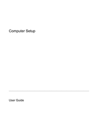 Computer Setup




User Guide
 