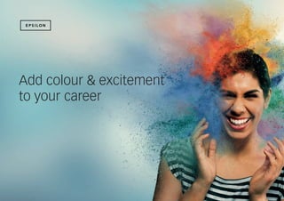 Add colour & excitement
to your career
 