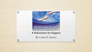 A Solicitation for Support
By Carlos E. Santos
 