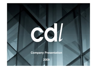 Company Presentation

       2009
 