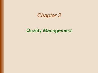 Chapter 2

Quality Management
 