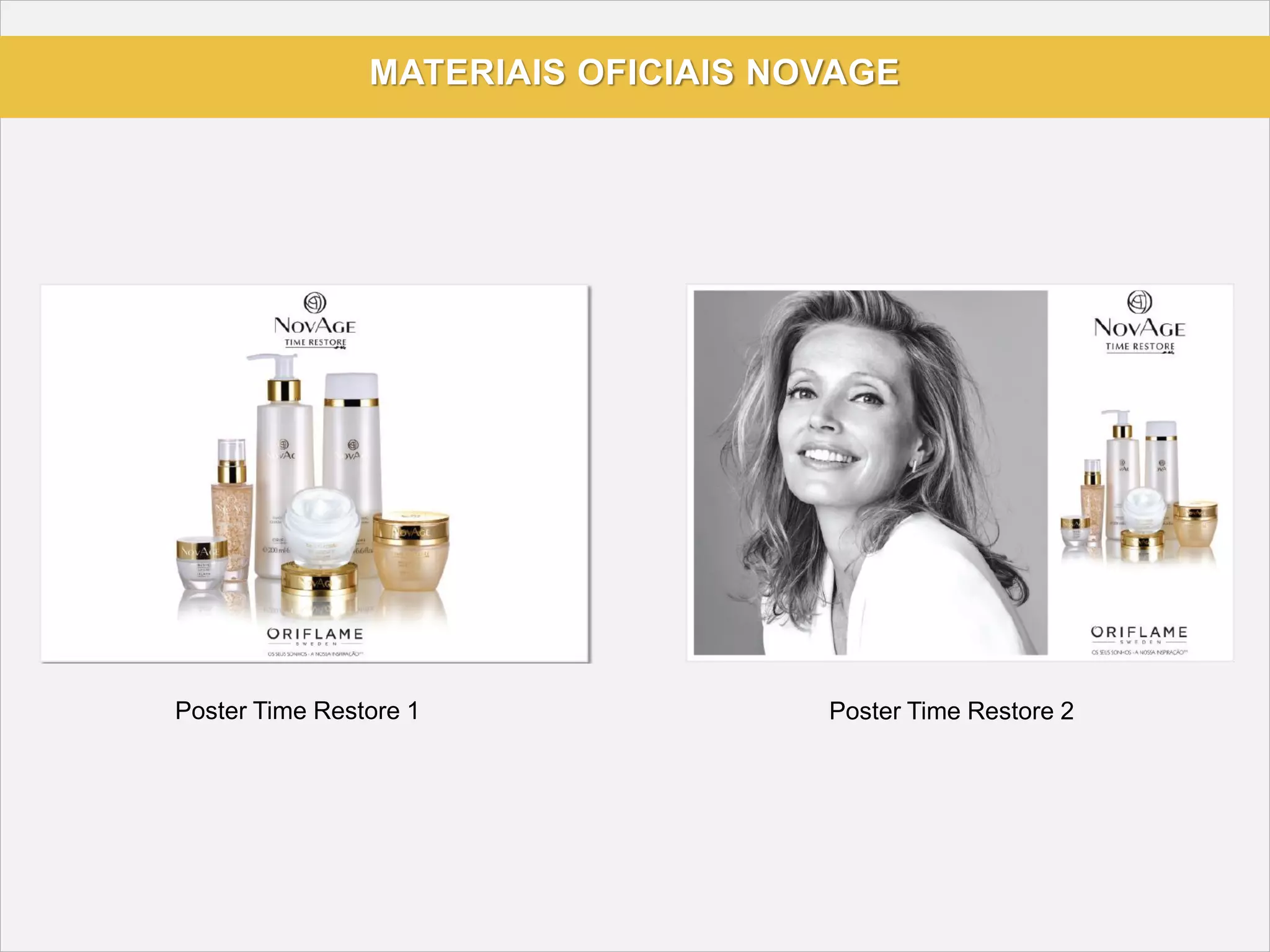 MATERIAIS OFICIAIS NOVAGE
Poster Time Restore 1 Poster Time Restore 2
 