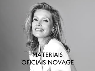 MATERIAIS
OFICIAIS NOVAGE
 