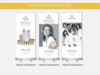MATERIAIS OFICIAIS NOVAGE
Roll Up Time Restore 1 Roll Up Time Restore 2 Roll Up Time Restore 3
 