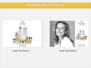 MATERIAIS OFICIAIS NOVAGE
Poster Time Restore 1 Poster Time Restore 2
 