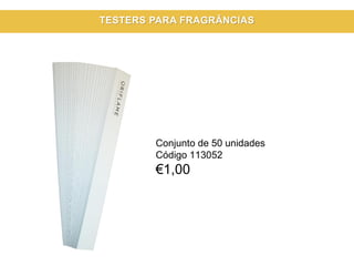 Conjunto de 50 unidades
Código 113052
€1,00
TESTERS PARA FRAGRÂNCIAS
 