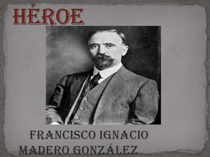 Biografia Francisco I Madero burro sabio las mejores