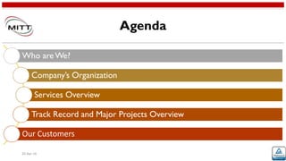 Agenda
20-Apr-16
Who are We?
Company’s Organization
Services Overview
Track Record and Major Projects Overview
Our Customers
 