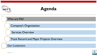 Agenda
20-Apr-16
Who are We?
Company’s Organization
Services Overview
Track Record and Major Projects Overview
Our Customers
 