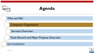 Agenda
20-Apr-16
Who are We?
Company’s Organization
Services Overview
Track Record and Major Projects Overview
Our Customers
 
