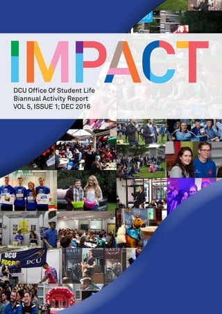 DCU Office Of Student Life
Biannual Activity Report
VOL 5, ISSUE 1; DEC 2016
 