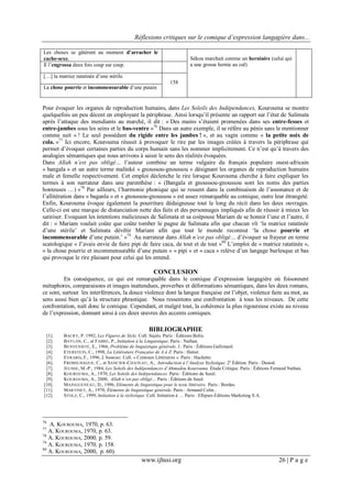 Réflexions critiques sur le comique d’expression langagière dans...
www.ijhssi.org 26 | P a g e
Les choses se gâtèrent au moment d’arracher le
cache-sexe. Sékou marchait comme un herniaire (celui qui
a une grosse hernie au cul)Il l’engrossa deux fois coup sur coup.
[…] la matrice ratatinée d’une stérile.
158
La chose pourrie et incommensurable d’une putain
Pour évoquer les organes de reproduction humains, dans Les Soleils des Indépendances, Kourouma se montre
quelquefois un peu décent en employant la périphrase. Ainsi lorsqu’il présente un rapport sur l’état de Salimata
après l’attaque des mendiants au marché, il dit : « Des mains s’étaient promenées dans ses entre-fesses et
entre-jambes sous les seins et le bas-ventre »76
Dans un autre exemple, il se réfère au pénis sans le mentionner
comme suit « ! Le seul possédant du rigide entre les jambes ! », et au vagin comme « la petite noix de
cola. »77
Ici encore, Kourouma réussit à provoquer le rire par les images créées à travers la périphrase qui
permet d’évoquer certaines parties du corps humain sans les nommer implicitement. Ce n’est qu’à travers des
analogies sémantiques que nous arrivons à saisir le sens des réalités évoquées.
Dans Allah n’est pas obligé… l’auteur combine un terme vulgaire du français populaire ouest-africain
« bangala » et un autre terme malinké « gnoussou-gnoussou » désignant les organes de reproduction humains
male et femelle respectivement. Cet emploi déclenche le rire lorsque Kourouma cherche à faire expliquer les
termes à son narrateur dans une parenthèse : « (Bangala et gnoussou-gnoussou sont les noms des parties
honteuses …) »78
Par ailleurs, l’harmonie phonique qui se ressent dans la combinaison de l’assonance et de
l’allitération dans « baganla » et « gnoussou-gnoussou » est assez remarquable au comique, outre leur étrangeté.
Enfin, Kourouma évoque également la pourriture dédaigneuse tout le long du récit dans les deux ouvrages.
Celle-ci est une marque de distanciation nette des faits et des personnages impliqués afin de réussir à mieux les
satiriser. Evoquant les intentions malicieuses de Salimata et sa coépouse Mariam de se honnir l’une et l’autre, il
dit : « Mariam voulait coûte que coûte tomber le pagne de Salimata afin que chacun vît ‘la matrice ratatinée
d’une stérile’ et Salimata dévêtir Mariam afin que tout le monde reconnut ‘la chose pourrie et
incommensurable d’une putain.’ »79
Au narrateur dans Allah n’est pas obligé… d’évoquer sa frayeur en terme
scatologique « J’avais envie de faire pipi de faire caca, de tout et de tout »80
L’emploi de « matrice ratatinée »,
« la chose pourrie et incommensurable d’une putain » « pipi » et « caca » relève d’un langage burlesque et bas
qui provoque le rire plaisant pour celui qui les entend.
CONCLUSION
En conséquence, ce qui est remarquable dans le comique d’expression langagière où foisonnent
métaphores, comparaisons et images inattendues, proverbes et déformations sémantiques, dans les deux romans,
ce sont, surtout les interférences, la douce violence dont la langue française est l’objet, violence faite au mot, au
sens aussi bien qu’à la structure phrastique. Nous ressentons une confrontation à tous les niveaux. De cette
confrontation, naît donc le comique. Cependant, et malgré tout, la cohérence la plus rigoureuse existe au niveau
de l’expression, donnant ainsi à ces deux œuvres des accents comiques.
BIBLIOGRAPHIE
[1]. BACRY, P. 1992, Les Figures de Style, Coll. Sujets. Paris : Éditions Belin.
[2]. BAYLON, C., et FABRE, P., Initiation à la Linguistique, Paris : Nathan.
[3]. BENVENISTE, E., 1966, Problème de linguistique générale, I.: Paris : Éditions Gallimard.
[4]. ETERSTEIN, C., 1998, La Littérature Française de A à Z. Paris : Hatier.
[5]. EVRARD, F., 1996, L’humour, Coll. « Contours Littéraires ». Paris : Hachette.
[6]. FROMILHAGUE, C., et SANCIER-CHATEAU, A., Introduction à l’Analyse Stylistique. 2e
Édition. Paris : Dunod.
[7]. JEUSSE, M.-P., 1984, Les Soleils des Indépendances d’Ahmadou Kourouma. Étude Critique. Paris : Éditions Fernand Nathan.
[8]. KOUROUMA, A., 1970, Les Soleils des Indépendances. Paris : Éditions du Seuil.
[9]. KOUROUMA, A., 2000, Allah n’est pas obligé… Paris : Éditions du Seuil.
[10]. MAINGUENEAU, D., 1986, Eléments de linguistique pour le texte littéraire. Paris : Bordas.
[11]. MARTINET, A., 1970, Éléments de linguistique générale. Paris : Armand Colin..
[12]. STOLZ, C., 1999, Initiation à la stylistique. Coll. Initiation à … Paris : Ellipses Editions Marketing S.A.
76
A. KOUROUMA, 1970, p. 63.
77
A. KOUROUMA, 1970, p. 63.
78
A. KOUROUMA, 2000, p. 59.
79
A. KOUROUMA, 1970, p. 158.
80
A. KOUROUMA, 2000, p. 60).
 