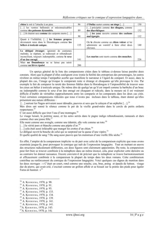Réflexions critiques sur le comique d’expression langagière dans...
www.ijhssi.org 16 | P a g e
chien le mit à l’attache à un pieu. 86 d’Onika sauter comme un singe […] 130
[…] les ventres ballonnés et méconnaissables
comme des poissons dynamités. 89
[…] précipités comme des dingues, comme
des diarrhéiques 132
[…] ils étaient secs comme des serpents morts […]
90
[…] les yeux ouverts comme des cochons
mal égorgés. 132
Quant à l’infidélité, […] les femmes propres
devenaient rares dans le Horodougou comme les
béliers à testicule unique. 135
On le chicote comme un chien voleur et lui
administre un vomitif à faire chier deux
chevaux.
140
Le délégué étranger, ignorant de coutumes
malinké, se répétait, se redressait et rebondissait
inconciliant, toujours indomptable, comme le sexe
d’un âne enragé. 141
Les marins sont morts comme des mouches.
226
Mais un Doumbouya ne se laisse pas saisir
comme un lièvre épuisé 200
Un aperçu général de la liste des comparaisons citées dans le tableau ci-dessus laisse paraître deux
constats. Alors que la plupart d’elles soulignent avec ironie la futilité des entreprises des personnages, les autres
révèlent en même temps l’antipathie acerbe que manifeste le narrateur à l’égard du comparé. Et aussi, dans la
plupart des cas, l’image qu’évoque le comparant reste si étrange et choquante qu’elle provoque le rire. Par
exemple le fait de comparer la rareté des femmes fidèles dans le Horodougou à l’impossibilité de trouver sous
les cieux un bélier à testicule unique. De même dire de quelqu’un qu’il est impoli comme la barbiche d’un bouc
ou indomptable comme le sexe d’un âne enragé est choquant et ridicule, dans la mesure où il est vraiment
difficile d’établir de véritables rapprochements entre les comparés et les comparants dans les deux cas cités.
Voici certaines comparaisons ridicules que nous n’avons pas incluses dans le tableau, étant donné qu’elles
présentent une nature différente :
[…] surtout les Nagos arrivaient aussi dénudés, pauvres et secs que le caleçon d’un orphelin […].24
Mes dires ont sonné le silence comme le pet de la vieille grand-mère dans le cercle de petits enfants
respectueux.25
C’est aussi difficile que tirer l’eau d’une montagne.26
Le visage luisait, la poitrine aussi, et les seins serrés dans le pagne indigo rebondissaient, ramassés et durs
comme chez une jeune fille.27
Elle ment comme une aveugle, comme une édentée, elle vole comme un toto.28
[…] la vérité pure et blanche comme une pépite d’or.29
[…] cela était aussi infaisable que manger les crottes d’un chien.30
Le délégué ouvrit la bouche de celui qui se surprend sur la queue d’une vipère.31
Et quelle qualité de sang ? Du sang aussi pauvre que les menstrues d’une vieille fille sèche.32
En effet, l’emploi de la comparaison implicite va de pair avec celui de la comparaison explicite que nous avons
examinée jusque-là, pour provoquer le comique qui naît de l’expression langagière. Tout en mettant en œuvre
des structures radicalement différentes, ces deux figures sont clairement apparentées. Du reste, la comparaison
peut fort bien se trouver combinée à la métaphore dans un même énoncé, cela, pour expliciter cette dernière ou
au contraire lui donner naissance. Encore convient-il de préciser que la métaphore se trouve harmonieusement
et efficacement combinée à la comparaison la plupart du temps dans les deux romans. Cette combinaison
contribue au renforcement du comique de l’expression langagière. Voici quelques cas dignes de mention dans
les deux ouvrages : « C’était un court, rond comme une souche, cou, bras, poing et épaule de lutteur, visage
dur de pierre, qui avait crié, s’excitait comme un grillon affolé et se hissait sur la pointe des pieds pour égaler
Fama en hauteur. »33
24
A. KOUROUMA, 1970, p. 90.
25
A. KOUROUMA, 1970, p. 91.
26
A. KOUROUMA, 1970, p. 93.
27
A. KOUROUMA, 1970, p. 133.
28
A. KOUROUMA, 1970, p. 134.
29
A. KOUROUMA, 1970, p. 139.
30
A. KOUROUMA, 1970, p. 141.
31
A. KOUROUMA, 1970, p. 141.
32
A. KOUROUMA, 1970, p. 143.
33
A. KOUROUMA, 1970, p. 14).
 