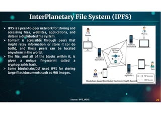 20
InterPlanetary File System (IPFS)
Source: IPFS, IADIS
 IPFS is a peer-to-peer network for storing and
accessing files,...