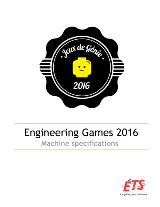 Engineering Games 2016
Machine specifications
 