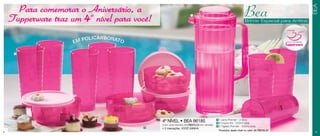 BEA
                                                                                                                                                     Categoria
      Para comemorar o Aniversário, a
    Tupperware traz um 4 nível para você!
                        o                                       1                                            Bea
                                                                                                             Brinde Especial para Anfitriã



                         LICARBONATO
                    EM PO                                                                                                           ANOS DE BRASIL



     2




                                                                                    1   1 Jarra Premier - 2 litros
                                            4º NÍVEL • BEA 86185                    2   8 Copos Íris - 525ml cada
                                            Com uma reunião de R$850,00 em vendas
                                       3
                                                                                    3   4 Tigelas Premier - 500ml cada
                                            e 2 marcações, VOCÊ GANHA:
                                                                                        Produtos deste nível no valor de R$435,87
4                                                                                                                                                        5
 