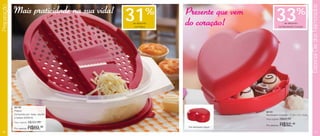Preparação




                                                                                                                           Especial Dia dos Namorados
             Mais praticidade na sua vida!                 Presente que vem
                                             31        %
                                             de desconto
                                              na Prática
                                                           do coração!                         33                %
                                                                                                       de desconto
                                                                                                  na Necessaire Coração




             83745
             Prática                                                                84161
             Composta por: base, ralador                                            Necessaire Coração - 11,8 x 13 x 5cm
             e tampa (2000ml)
                                                                                    Preço sugerido:   R$48,99
             Preço sugerido:   R$101,99
                                                                                    Por apenas:       R$32,99
             Por apenas:       R$69,  99                   Com fechamento seguro.

16                                                                                                                                   17
 