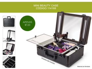 Material de Atividade
MINI BEAUTY CASE
CÓDIGO 114168
 