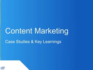 Content Marketing
Case Studies & Key Learnings
 