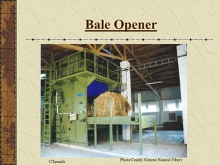 Bale Opener
Photo Credit: Greene Natural Fibers©Temafa
 