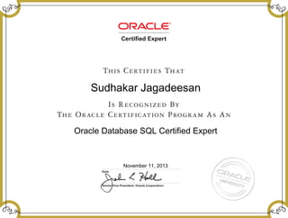 Sudhakar Jagadeesan
Oracle Database SQL Certified Expert
November 11, 2013
 