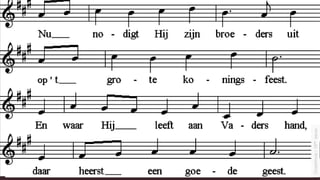 A a n b i d t e n d a n k t d e K o n i n g s z o o n ,
d i e i n d e w e r e l d k w a m ,
e n a l d e z o n d e n v a n z i j n v o l k
g e h o o r z a a m o p z i c h n a m .
N u n o d i g t H i j z i j n b r o e d e r s u i t
o p ' t g r o t e k o n i n g s f e e s t
E n w a a r H i j l e e f t a a n V a d e r s h a n d ,
d a a r h e e r s t e e n g o e d e G e e s t .
Oosterhuis/16deeeuw
 