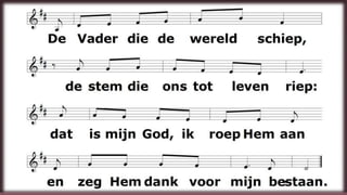 D e V a d e r d i e d e w e r e l d s c h i e p ,
d e s t e m d i e o n s t o t l e v e n r i e p :
d a t i s m i j n G o d , i k r o e p H e m a a n
e n z e g H e m d a n k v o o r m i j n b e s t a a n .
 