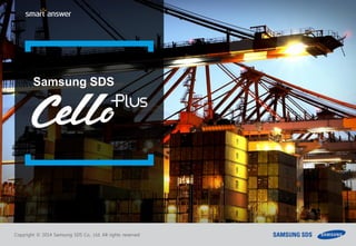 Samsung SDS
Copyright © 2014 Samsung SDS Co., Ltd. All rights reserved
 