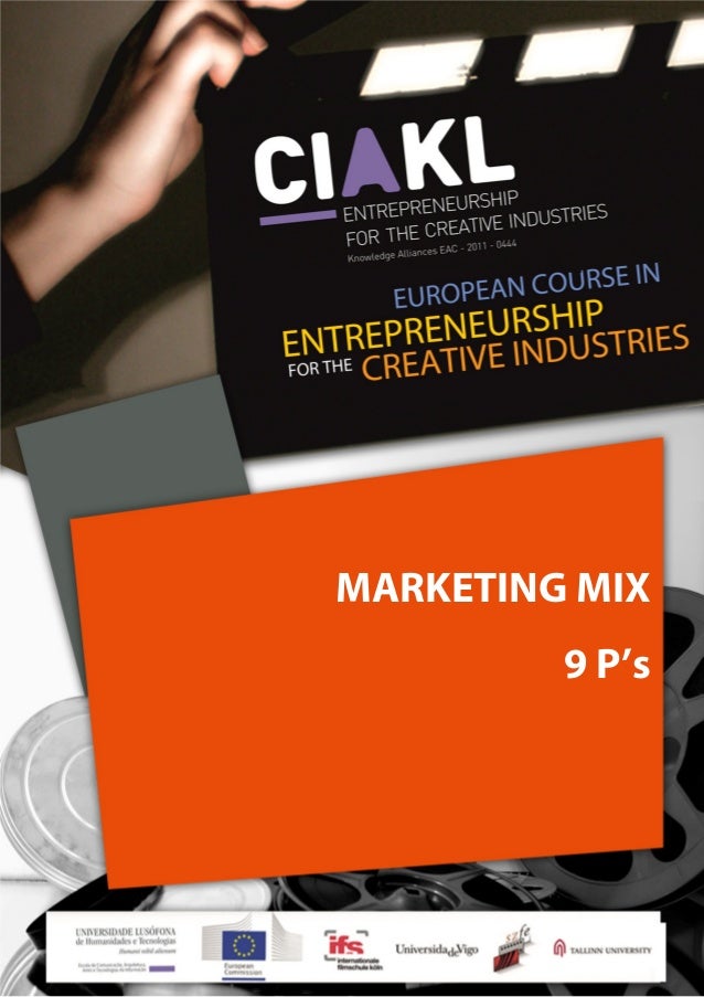 EUROPEAN COURSE IN ENTREPRENEURSHIP FOR THE CREATIVE INDUSTRIES
1
MARKETING MIX
9 P’s
 
