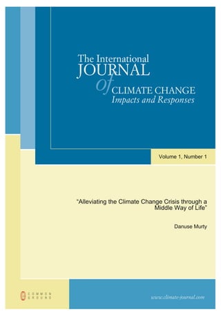 Volume 1, Number 1
“Alleviating the Climate Change Crisis through a
Middle Way of Life”
Danuse Murty
 