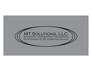 MT Solutions, LLC
Elite division of DC power specialists
 