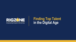 Finding Top Talent
in the Digital Age
 