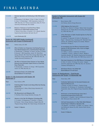 FINAL AGENDA

11:10 AM     Selenium Speciation and Partitioning in Wet FGD Systems           Session 9: Particulate (concurrent with Session 8c)
             (51)                                                              (Harborside AB)
             M. Richardson,1 G. M. Blythe,1 P. Chu,2 C. Dene,2 K. Searcy,3
             K. Fisher,3 D. Wallschläger4; 1URS Corporation, Austin, TX,       Co-Chairs:   Bruce Scherer, EPRI
             2
               EPRI, Palo Alto, CA, 3Trimeric Corporation, Buda, TX, 4Trent                 Jim Chaney, Ameren Energy Resources
             University, Peterborough, ON, Canada
                                                                               1:15 PM      Utility Baghouse Site Survey (21)
11:35 AM     Behavior of Selenium in Coal-Fired Power Plants:                               W. Piulle,1 R. L. Merritt,2 R. Chang3; 1Walter Piulle Consulting,
             Implications for Multi-Media Emissions (119)                                   Redwood City, CA, 2Randy Merritt Consulting, Birmingham,
             C. Senior, B. Van Otten, A. Sarofim, J. O. L. Wendt; Reaction                  AL, 3EPRI, Palo Alto, CA
             Engineering International, Salt Lake City, UT
                                                                               1:40 PM      A New Alternative to Sulfur Trioxide Injection for Flue Gas
12:00 PM     Lunch (Harborside DE)                                                          Conditioning (110)
                                                                                            R. Landreth,1 D. Lipscomb,2 D. Smith,3 K. Wanninger,4 C.
Session 8c: FGD HAPS Studies (continued)                                                    Nagel4; 1Albemarle Corp., Twinsburg, OH, 2Albemarle Corp.,
(concurrent with Session 9) (Harborside C)                                                  Atlanta, GA, 3SaskPower, Regina, SK, Canada, 4Midwest
                                                                                            Generation, Chicago, IL
Chair:       Andrew Jones, U.S. DOE
                                                                               2:05 PM      An Investigation into the Effects of Activated Carbon
1:15 PM      Effect of Dryfine Low Temperature Coal Drying Process on                       Injection on ESP Performance with a Focus on Hopper
             Trace Metals Emissions from a Coal-Fired Power Plant (25)                      Reentrainment (127)
             K. Dombrowski,1 C. Bullinger,2 G. Archer,3 M. Ness,4 R. Chang,5                V. H. Belba,1 C. Senior,2 J. Valentine,2 B. Scherer,3
             N. Sarunac6; 1URS Corporation, Austin, TX, 2Great River                        J. Hudspeth,4 T. Snow,4 L. Bishop,4 K. Ploch4; 1BELBA &
             Energy, Bismarck, ND, 3Great River Energy, Maple Grove, MN,                    Associates, Boulder, CO, 2Reaction Engineering International,
             4
               Great River Energy, Underwood, ND, 5EPRI, Palo Alto, CA,                     Salt Lake City, UT, 3EPRI, Toledo, OH, 4NRG Texas, Jewett, TX
             6
               Lehigh University, Bethlehem, PA
                                                                               2:30 PM      Pilot-Scale Evaluations of the EPRI PMscreen Technology (36)
1:40 PM      The Effect of Activated Carbon Injection on Trace Metals                       K. Fisher,1 R. Tonkin,1 R. Chang,2 M. Looney3; 1Apogee
             Removal across Particulate Capture Devices at Coal-Fired                       Scientific, Englewood, CO, 2EPRI, Palo Alto, CA, 3Southern
             Power Plants (44)                                                              Company, Birmingham, AL
             K. Dombrowski,1 C. Braman,1 R. Chang2; 1URS Corporation,
             Austin, TX, 2EPRI, Palo Alto, CA                                  2:55 PM      Refreshment Break in the Exhibit Hall
                                                                                            (Grand Ballroom V-X and Foyer)
2:05 PM      Refreshment Break in the Exhibit Hall
             (Grand Ballroom V-X and Foyer)                                    Session 10: Multipollutant - Field Results
                                                                               (concurrent with Session 11) (Harborside AB)
Session 11: SO3 (concurrent with Session 10)
(Harborside C)                                                                 Chair:       Chuck Dene, EPRI

Chair:       Bruce Scherer, EPRI                                               3:30 PM      Combustion Optimization for Decreased Emissions and
                                                                                            Improved Efficiency (17)
3:30 PM      Predicting Sulfur Trioxide Levels Along Utility Gas Cleaning                   J. Estrada,1 D. Earley,2 B. Kirkenir3; 1Progress Energy
             Systems (16)                                                                   Corporation, St. Petersburg, FL, 2Combustion Technologies
             B. Krishnakumar, S. Niksa; Niksa Energy Associates LLC,                        Corporation, Apex, NC, 3Progress Energy Corporation, Raleigh,
             Belmont, CA                                                                    NC

3:55 PM      SO3 Measurement and Mitigation (78)                               3:55 PM      Performance of the Boswell Energy Center Unit 3
             C. Chothani; Breen Energy Solutions, Carnegie, PA                              Environmental Improvement Project (57)
                                                                                            K. Burchardt,1 T. Coughlin2; 1Burns & McDonnell, Kansas City,
4:20 PM      Advances in Hot Side SO3 Mitigation Technology (69)                            MO, 2Minnesota Power, Duluth, MN
             C. A. Lockert,1 R. Kalagnanam,2 P. Hoeflich,2 C. Donner,3
             M. Thomas3; 1Breen Energy Solutions, Chagrin Falls, OH,           4:20 PM      Full Scale Demonstration of a Plant Wide Multi-Pollutant
             2
               Progress Energy, Raleigh, NC, 3Duke Energy, Cincinnati, OH                   Control Project 18 Months in Operation (79)
                                                                                            J. W. Mashek,1 J. B. Gifford,2 T. O. Miller,1 V. P. Steiner1; 1Burns
4:45 PM      Session 11 Adjourns                                                            and McDonnell, Kansas City, MO, 2Arizona Public Service,
                                                                                            Phoenix, AZ

                                                                               4:45 PM      Session 10 Adjourns




                                                                                                                                                              11
 