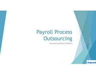 Payroll Process
Outsourcing
Powered by Mentis Platform
 