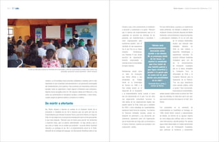 52 53
sostiene. La red ecológica hacía consultas ciudadanas y estudios, pero lo más
importante es que conectaba transversalmente a una generación preocupada
del medioambiente y de la pobreza. Tras convenios con importantes centros de
estudios, todos se capacitaron y hasta viajaron a Dinamarca para entrenarse.
Algunos fueron escogidos entre los 100 Jóvenes Líderes de El Mercurio, y hoy
varios son profesionales en disciplinas sociales o ambientales, y otros tantos,
ocupan cargos de gerencia pública o privada en la materia.
De mártir a ofertante		
Así, Héctor empezó a hacerse un nombre en el incipiente mundo de la
innovación. A mediados de los ‘90 lo llamaron para ser parte del Club de
Emprendedores que lideraba Fernando Flores y que formó líderes a lo largo de
Chile. En esa etapa hizo un proceso de introspección que le sirvió para perfilar
lo que haría después. “Descubrí que era bueno para percibir las tendencias
y organizar redes, pero un pésimo administrador –lo sigo siendo-y que lo
que creía un hobby, era en verdad una profesión”, recuerda Héctor haciendo
mención a la ecología en los ‘90 y al emprendimiento social en el 2000.
Aprendió de la ontología del lenguaje, con discusiones filosóficas sobre el ser
humano y que, como consecuencia, le enseñaron
a escuchar y comprender a la gente. “Descubrí
que la esencia del emprendimiento está en la
capacidad de escuchar los intereses de las
personas, sus insatisfacciones y anomalías y
crear organizaciones para
transformar aquello”, dice. El
resultado de esa experiencia
fue lo que hoy es su mayor
creación: Gentexpresa,
una Empresa B que presta
servicios de capacitación,
fomento emprendedor y
vivienda social a comunidades
de bajos ingresos.
Gentexpresa surgió como
un taller de innovación
que Héctor ofrecía a sus
estudiantes de Trabajo
Social en la Universidad
de Temuco en 1998 y el
foco estaba puesto en el
desarrollo de la innovación
y el emprendimiento social, cuando el tema
aún era desconocido en el país. Fue por años
una organización comunitaria funcional, la
más básica de las organizaciones legales que
pueden operar en Chile, hasta que a mediados
de 2000 y como estrategia de sustentabilidad,
decidieron darle forma de empresa. “Los bancos
no financian entidades sociales, porque no
disponen de patrimonio y sus directorios son
voluntarios. Queríamos crear una organización
que lo hiciera bien por largo rato y se financiara a
sí misma. Entonces, creamos una sociedad y una
corporación”, señala.
Por esa misma época, y gracias a su experiencia
medio ambiental, fue llamado a colaborar en la
incipiente Conama (Comisión Nacional del Medio
Ambiente), como profesional a cargo de proyectos
y participación ciudadana. En su rol creó más
de 18 consejos ambientales
locales, que entonces eran
entidades pioneras en
Chile en esta materia, y
desarrolló metodologías y
experiencias concretas. Su
proyecto Defensor Ambiental
Ciudadano ganó uno de
los 15 reconocimientos
de Innovación Ciudadana
que en la época otorgaban
la Fundación Ford, la
Universidad de Chile y la
Fundación Nacional para la
Superación de la Pobreza.
“Fue una gran experiencia
como servidor público, tenía
un grado 7 bien remunerado,
hacía clases en universidades,
estaba casado y había nacido mi primer hijo. Pero
algo me asfixiaba, no sabía bien qué ni por qué,
pero quería comenzar otra etapa en mi vida”, dice
Héctor.
Fue justamente en un seminario de
emprendedores en CasaPiedra en Santiago, en
1999, donde Héctor conoció a representantes
de Ashoka. Se informó de su riguroso sistema
de cinco etapas para calificar como un fellow a
nivel internacional y decidió postular. Por aquella
época había desarrollado un modelo denominado
Agenda Local de Participación Ciudadana,
para potenciar la incidencia y compromiso
“Héctor está
permanentemente
buscando cómo
ayudar a los demás.
No se preocupa tanto
de las lucas. Lo
motivó la condición
que trae (venir de
una familia pobre) y
que logra revertirla y
ayudar a la gente que
es como era él, para
darles una posibilidad
en la vida”.
Fernando Roco, primo y
mentor de Héctor.
“El foco es clave para conocer los intereses de la comunidad y cómo los emprendedores pueden hacer frente a las
demandas, generando nuevas propuestas”. Héctor Jorquera
Héctor Jorquera ı Creador de Araucanía Hub y Gentexpresa
 