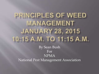 By Sean Bush
For
NPMA
National Pest Management Association
 