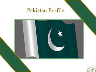 Profile Pakistan FY Complete Profile | PPTX