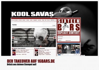 DER TAKEOVER AUF 16BARS.DE
Drück uns deinen Stempel auf!
 
