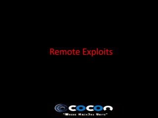 Remote Exploits
 