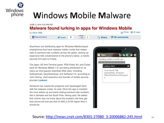 Windows Mobile Malware




Source: http://news.cnet.com/8301-27080_3-20006882-245.html   40
 
