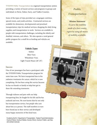 Funded by the N.C. Department of Transportation, Federal Transit Administration,
County of Davie, County of Stokes, County of Surry, County of Yadkin, user fees,
and contract revenues
23
 