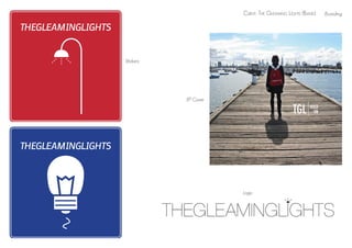 EP Cover
Client: The Gleaming Lights (Band)
Logo
Stickers
Branding
 