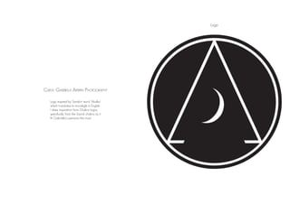 Client: Gabriella Arrifin Photography
Logo
Logo inspired by Sanskrit word ‘Akalka’
which translates to moonlight in English.
I drew inspiration from Chakra logos,
specifically from the Sacral chakra as it
fit Gabriella’s persona the most.
 