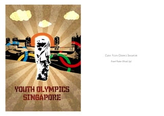 Event Poster (Mock Up)
Client: Youth Olympics Singapore
 